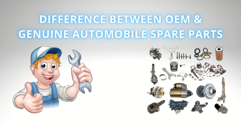 Difference Between OEM & Genuine Automobile Spare Parts?