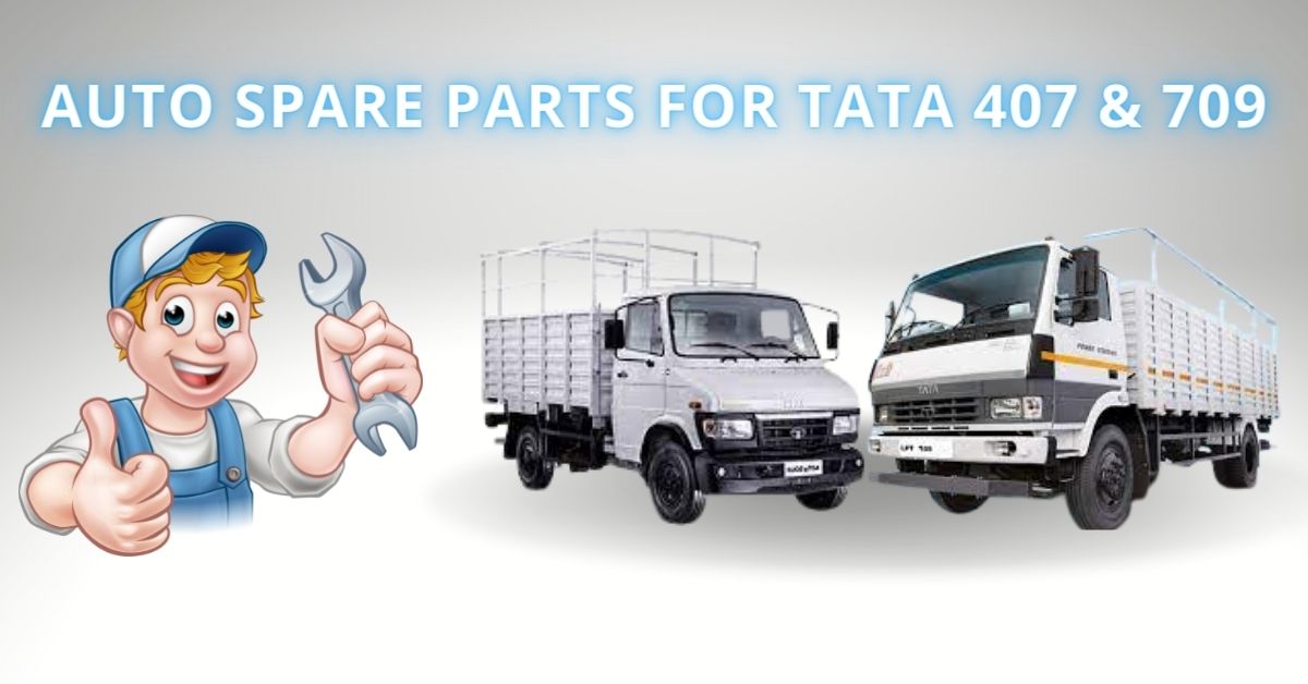 Read more about the article Auto Spare Parts for Tata 407 & 709
